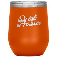 Load image into Gallery viewer, Drink Prosecco Wine Tumbler