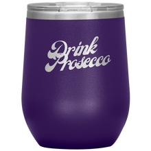 Load image into Gallery viewer, Drink Prosecco Wine Tumbler