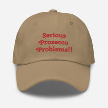 Load image into Gallery viewer, Serious Prosecco Problems Dad Hat