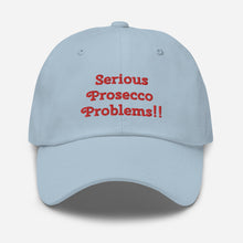 Load image into Gallery viewer, Serious Prosecco Problems Dad Hat