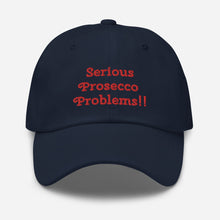 Load image into Gallery viewer, Serious Prosecco Problems Dad Hat