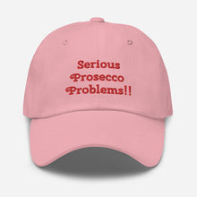 Load image into Gallery viewer, Serious Prosecco Problems Dad Hat