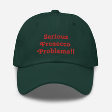 Load image into Gallery viewer, Serious Prosecco Problems Dad Hat