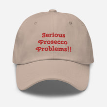 Load image into Gallery viewer, Serious Prosecco Problems Dad Hat