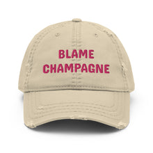 Load image into Gallery viewer, Blame Champagne Distressed Dad Hat