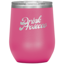 Load image into Gallery viewer, Drink Prosecco Wine Tumbler