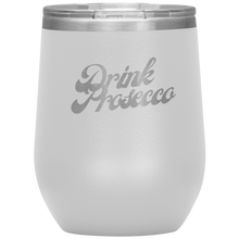 Load image into Gallery viewer, Drink Prosecco Wine Tumbler