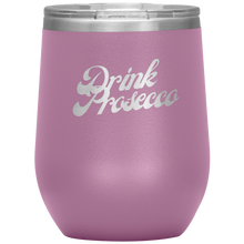 Load image into Gallery viewer, Drink Prosecco Wine Tumbler